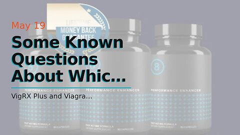 Some Known Questions About Which is More Effective? A Breakdown of VigRX Plus and Viagra.