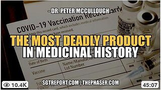 THE MOST DEADLY PRODUCT IN MEDICINAL HISTORY -- DR. PETER MCCULLOUGH - TRUMP NEWS