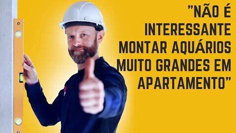 🔥 Não é Interessante Montar Aquários Muito Grandes em Apartamento [ CORTES ]