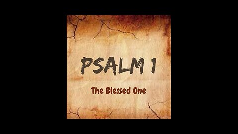 The Blessed One - Psalm 1