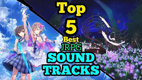 Top 5 Best JRPG Soundtracks