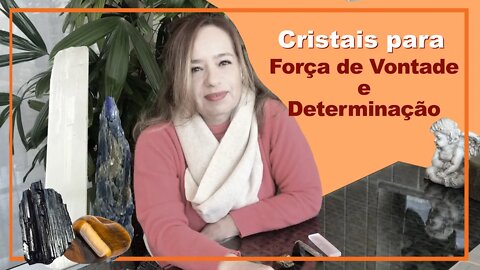 Cristais para Força de Vontade e Determinação