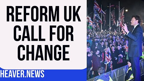 Reform UK Call For Important CHANGE