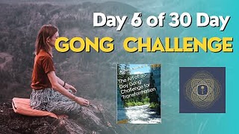 Rhythm of the Heart: Day 6 of Gong Challenge