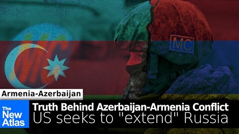 How the US is Using the Azeri-Armenian Conflict to "Extend" Russia