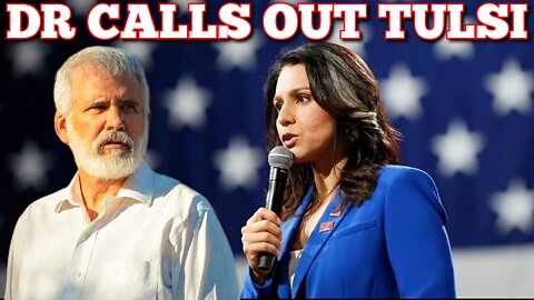 Dr. 'Robert Malone' Calls Out Tulsi Gabbard to "Expose The World Economic Forum"