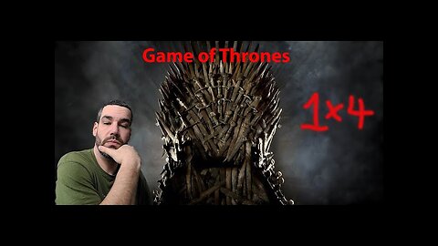 Game of Thrones 1x4 reaction
