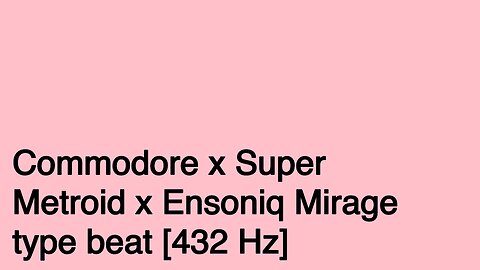 Commodore x Super Metroid x Ensoniq Mirage type beat