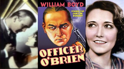 OFFICER O'BRIEN (1930) William Boyd, Ernest Torrence & Dorothy Sebastian | Crime, Comedy | B&W