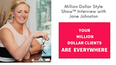 Your Million Dollar Clients are EVERYWHERE