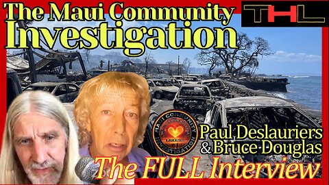 The Maui Community Investigation -- The FULL Interview