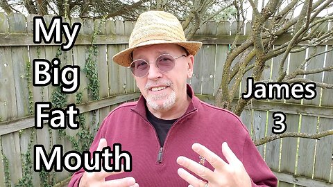 My Big Fat Mouth: James 3