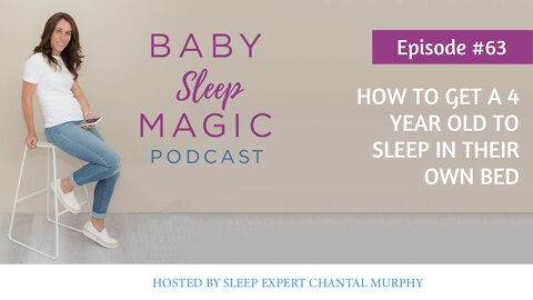 063: How To Get A 4 Year Old To Sleep In Their Own Bed with Chantal Murphy | Baby Sleep Magic