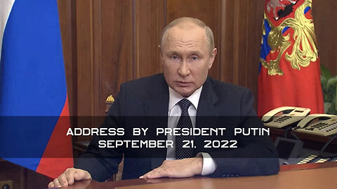 September 21, 2022 🇺🇸 Putin's Address to the Nation