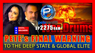 EP 2275-9AM PETE SANTILLI's FINAL WARNING TO THE DEEP STATE & GLOBAL ELITE