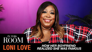 Loni Love Explains How Her Boyfriend James Realized She Was A Celebrity | In This Room
