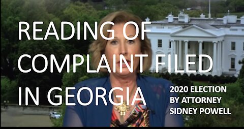 Sidney Powell Complaint - Georgia 2020 Election Fraud & Legal Violations READ TO YOU