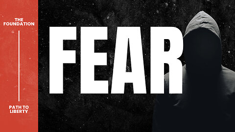 Fear is the Foundation of Government Power