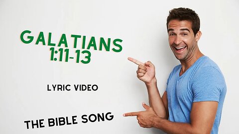 Galatians 1:11-13 [Lyric Video] - The Bible Song