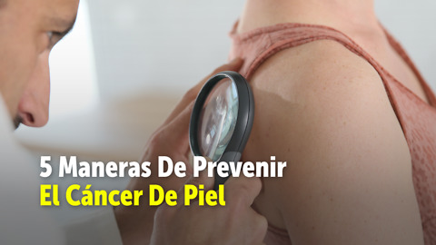 5 Maneras De Prevenir El Cáncer De Piel