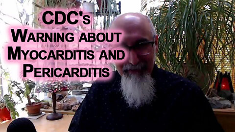 CDC's Warning about Myocarditis and Pericarditis After mRNA COVID-19 Injections, Heart Inflammation