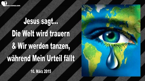 Die Welt wird trauern & Wir werden tanzen... Während Mein Urteil fällt ❤️ Liebesbrief von Jesus