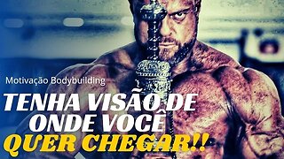 SEJA VISIONÁRIO!! | Motivação Bodybuilding