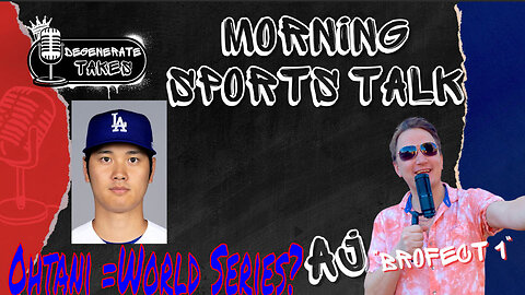 Morning Sports Talk: Can Ohtani get a World Series This Year?