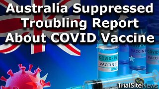 Australia’s Pharma Regulator Suppressed Troubling Report about Pfizer COVID-19 Vaccine