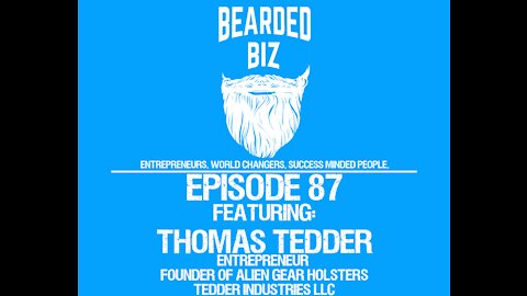 Ep. 87 - Thomas Tedder - Founder of Alien Gear Holsters - Veteran - Entrepreneur