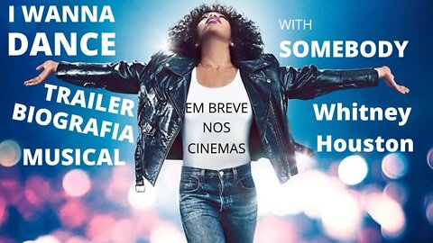 FILME DE WITNEY HOUSTON - TRAILER - I WANNA DANCE WITH SOMEBODY