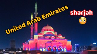 My trip to Sharjah, United Arab Emirates