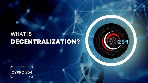 [Chapter 1: 5/9] What is Decentralization? #crypto #crypto254 #web3 #decentralization