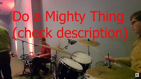 Do A Mighty Thing (drum cam)