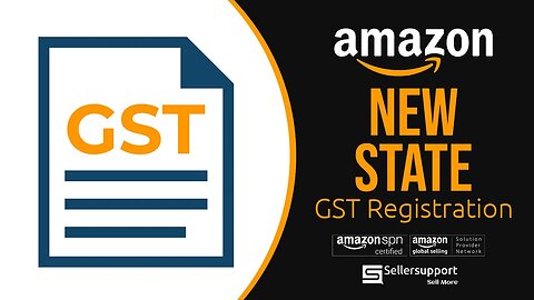 How to avail GST Registration in a New State | Sellersupport | Amazon India