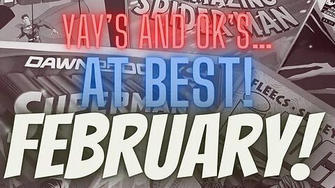 February Yay’s And Ok’s… At Best!