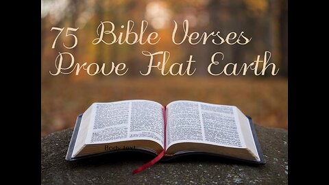 75 Bible Verses That Prove Flat Earth. PERIOD !!!!! Gods Truth is here......