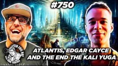 TFH #750: Atlantis, Edgar Cayce and The End the Kali Yuga With Michael Le Flem