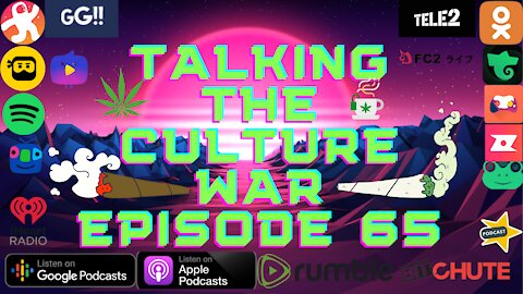 Talking The Culture War Episode 65