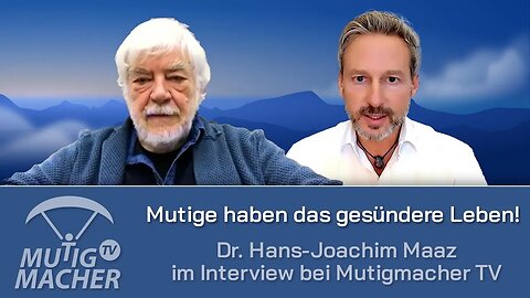 Mutige haben das gesündere Leben! – Dr. Hans-Joachim Maaz im Interview bei Mutigmacher TV