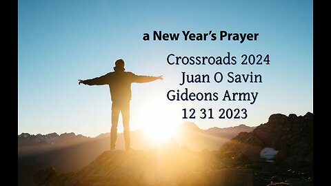 JUAN O SAVIN- IN PRAYER we are at the CROSSROADS- Gerry Foley 12 31 2023