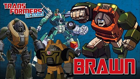 Transformers The Basics: Ep 168 - BRAWN