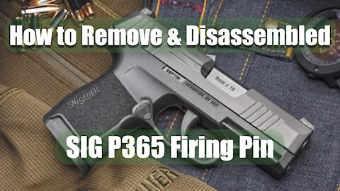 How to Remove and Clean a SIG P365 Firing Pin