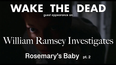 Sean McCann on William Ramsey Investigates 'Rosemary's Baby discussion & analysis' pt.2