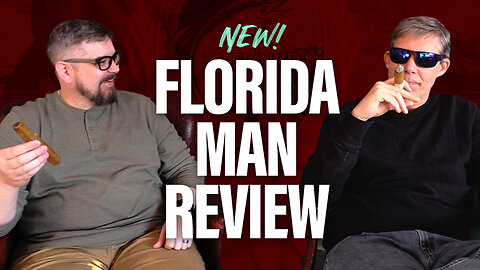 NEW! Florida Man | Cigar Review