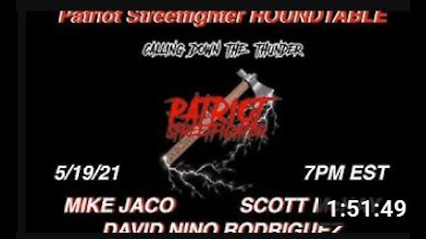 5.19.21 Patriot Streetfighter ROINDTABLE w/ Mike Jaco & David Nino Rodriguez Massive Takedown Ops