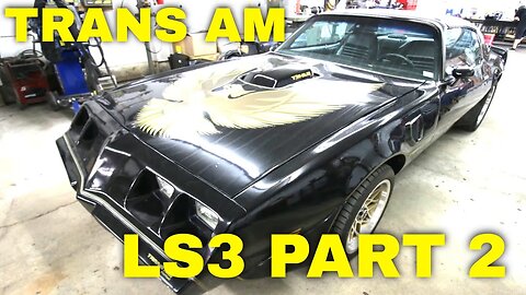 1979 Pontiac Firebird Trans Am LS Engine Swap and Suspension at V8 Speed and Resto Shop Part 2