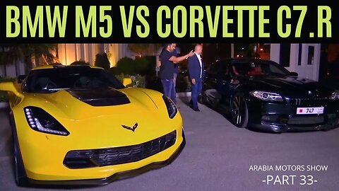 BMW M5 vs CORVETTE C7R | Arabia Motors Part 33