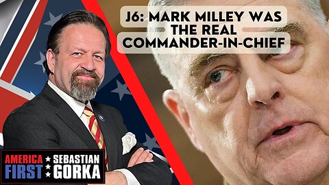 J6: Mark Milley was the real commander-in-chief. Col. Earl Matthews (res.) with Sebastian Gorka