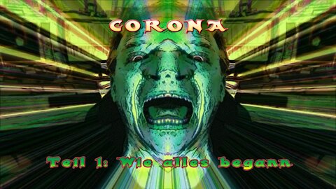 Corona - Wie alles begann - Teil 1